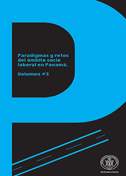 Paradigmas y Retos del Ámbito Social Laborales en Panamá - Volumen #3